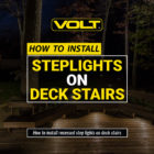 Adding step lights to your deck or patio stairs.